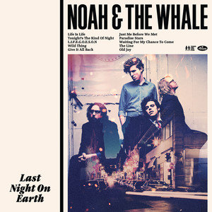 Give It All Back - Noah And The Whale