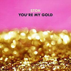 You're My Gold - Stok | Song Album Cover Artwork