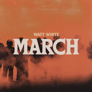 March - Watt White | Song Album Cover Artwork