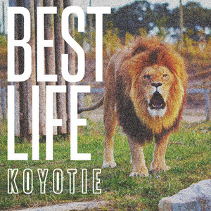 Best Life - KOYOTIE | Song Album Cover Artwork