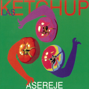 The Ketchup Song (Aserejé) - Spanish Version - Las Ketchup | Song Album Cover Artwork