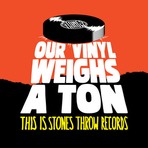 Our Vinyl Weighs a Ton - This Is Stones Throw Records - Album Cover