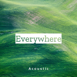 Everywhere - Acoustic - Lusaint