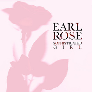 Sophisticated Girl - Earl Rose