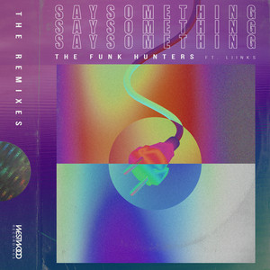Say Something (feat. LIINKS) [Kotek Remix] - The Funk Hunters | Song Album Cover Artwork