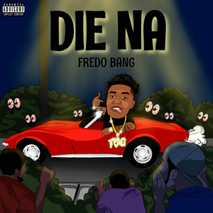 Die Na - Fredo Bang | Song Album Cover Artwork