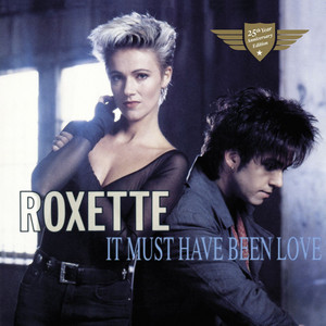 It Must Have Been Love - Roxette | Song Album Cover Artwork