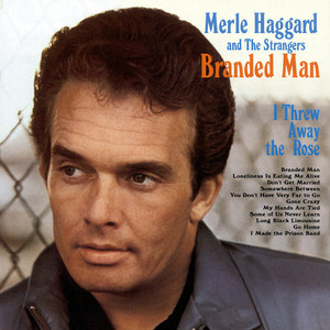 I Threw Away The Rose - Remastered - Merle Haggard & The Strangers | Song Album Cover Artwork