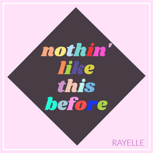 Nothin' Like This Before - Rayelle | Song Album Cover Artwork
