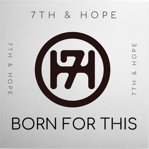 Born for This - 7th & Hope