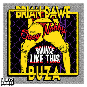 Bounce Like This (feat. Sissy Nobby) - Brian Dawe & Buza | Song Album Cover Artwork