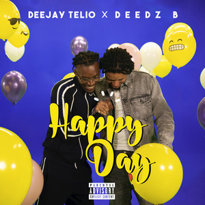 Happy Day - Deejay Telio & Deedz B | Song Album Cover Artwork