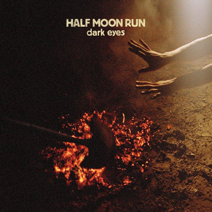 Full Circle - Half Moon Run | Song Album Cover Artwork
