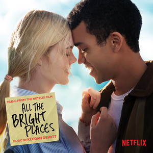 All the Bright Places (Music from the Netflix Film) - Album Cover