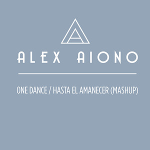 One Dance/Hasta El Amanecer - Mashup - Alex Aiono | Song Album Cover Artwork