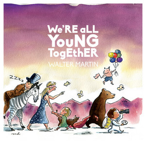We're All Young Together - Walter Martin | Song Album Cover Artwork
