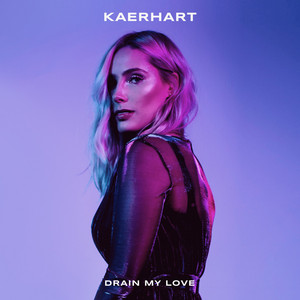 Drain My Love - Kaerhart | Song Album Cover Artwork