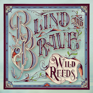 Blind and Brave - The Wild Reeds