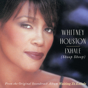 Exhale (Shoop Shoop) - from "Waiting to Exhale" - Original Soundtrack - Whitney Houston