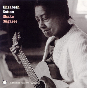 Shake Sugaree - Elizabeth Cotten | Song Album Cover Artwork