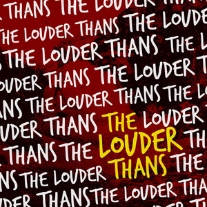 Calling You Out - the LOUDER THANs