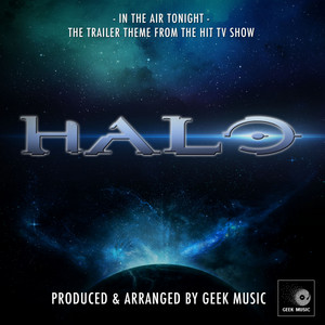 In The Air Tonight (From "Halo") - Geek Music