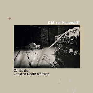 Life and Death of Pboc - Carl Michael von Hausswolff | Song Album Cover Artwork