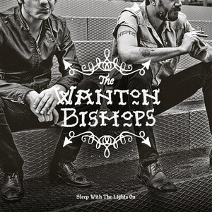 Sleep With the Lights On - The Wanton Bishops | Song Album Cover Artwork