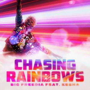 Chasing Rainbows (feat. Kesha) - Big Freedia