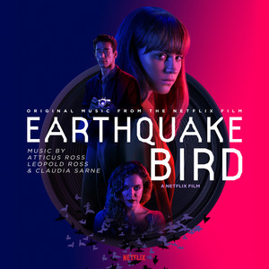 Earthquake Bird (Original Music from the Netflix Film) - Album Cover
