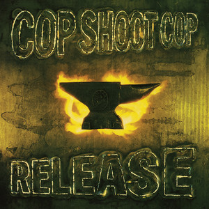 Any Day Now - Cop Shoot Cop | Song Album Cover Artwork