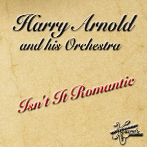 Isn't It Romantic - Harry Arnold And His Orchestra | Song Album Cover Artwork
