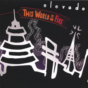 The World Is On Fire - Elevado | Song Album Cover Artwork