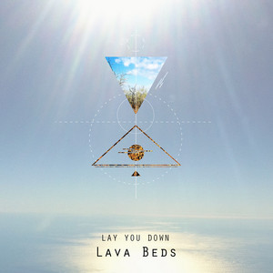Lay You Down - Lava Beds