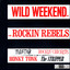Wild Weekend - The Rockin' Rebels
