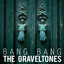 Bang Bang - the Graveltones