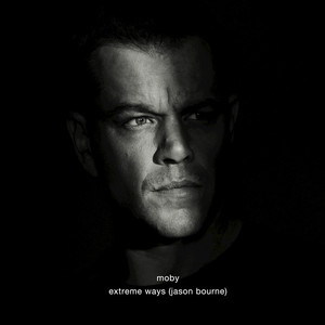 Extreme Ways (Jason Bourne) - Moby