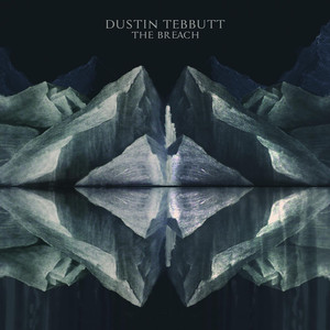 The Breach Dustin Tebbutt | Album Cover