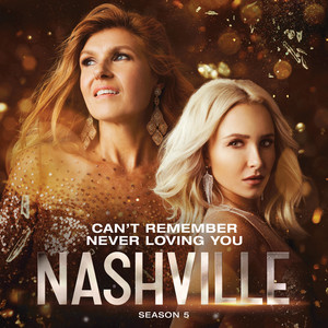 Can't Remember Never Loving You (feat. Connie Britton & Charles Esten) - Nashville Cast