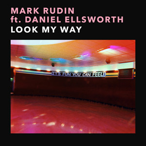 Look My Way (feat. Daniel Ellsworth) - Mark Rudin