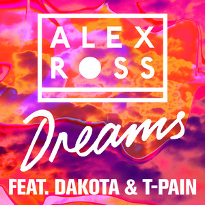 Dreams (feat. Dakota & T-Pain) - Alex Ross | Song Album Cover Artwork