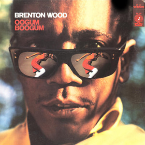 The Oogum Boogum Song - Brenton Wood | Song Album Cover Artwork