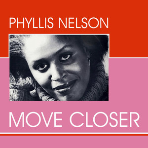 Move Closer - Phyllis Nelson | Song Album Cover Artwork