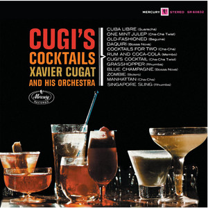 Cugi's Cocktails (Hully-Gully Cha Cha) - Xavier Cugat | Song Album Cover Artwork