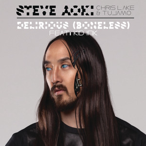 Delirious (Boneless) [feat. Kid Ink] - Steve Aoki, Chris Lake & Tujamo | Song Album Cover Artwork