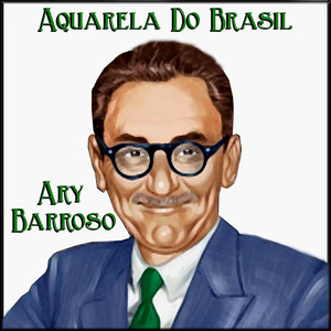 Brazil - Ary Barroso | Song Album Cover Artwork
