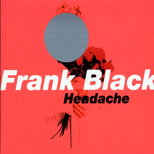 Headache - Frank Black | Song Album Cover Artwork