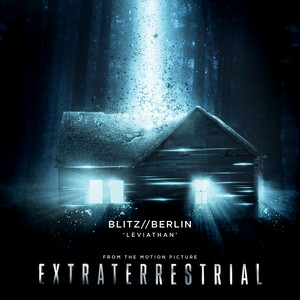 Leviathan (Extraterrestrial Soundtrack) - Blitz//Berlin