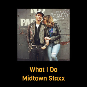 What I Do - Midtown Staxx | Song Album Cover Artwork