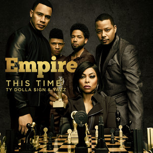 This Time (feat. Ty Dolla $ign & Yazz) - Empire Cast
